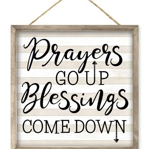 Prayers Go Up Blessings Com Down sign - CancreekDesigns