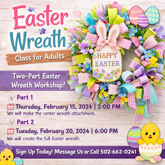 🌸 Two-Part Easter Wreath Class (Adults)