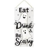 12.5 H x 6 L Eat Drink Be Scary Sign White/Black/Grey Ap7009 - CancreekDesigns